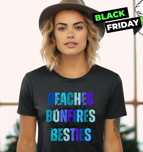 Beaches Bonfires Besties Women039S T Shirt