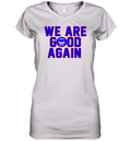 Chicago Cubs We Are Good Again Women039S V Neck T Shirt