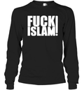 Anti Islam Fuck Islam Long Sleeve T Shirt