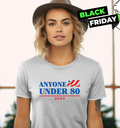 Anyone Under 80 2024 Election Funny Anti Biden Women039S T Shirt