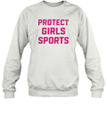 Cif Save Girls Sports Protect Girls Sports Sweatshirt
