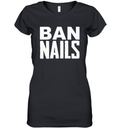 Ban Nails Women039S V Neck T Shirt