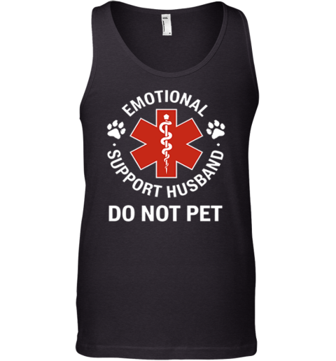 Emotional Support Husband Do Not Pet Tank Top