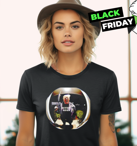 Donald Trump Never Goon Women039S T Shirt