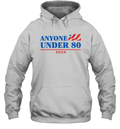 Anyone Under 80 2024 Election Funny Anti Biden Hoodie