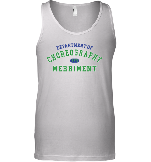 Department Of Choreography And Merriment Tank Top