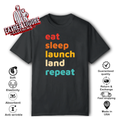 Eat Sleep Launch Land Repeat T Shirt