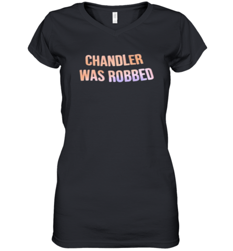 Chandler Was Robbed Women039S V Neck T Shirt