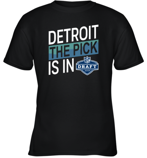 Detroit The Pick Is In 2024 Nfl Draft Youth T Shirt