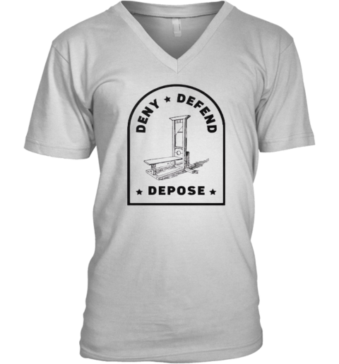 Deny Defend Depose Uho Healthcare V Neck T Shirt