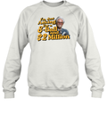Baby Billy I039M Just Asking For A 8 Ball And 2 Million Dollars Sweatshirt