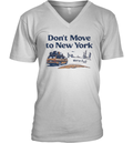 Don039T Move To New York We039Re Full V Neck T Shirt