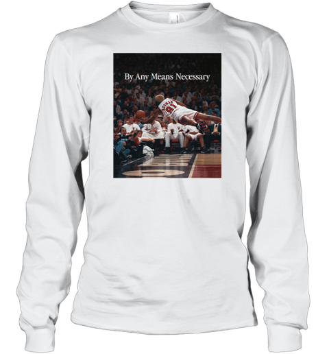 By Any Means Necessary Dennis Rodman Flying Photo Long Sleeve T Shirt