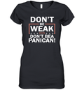 Don039T Be Weak Don039T Be A Panican Women039S V Neck T Shirt