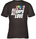 All Caps All Love Capital Pride 2024 Gay Pride Youth T Shirt