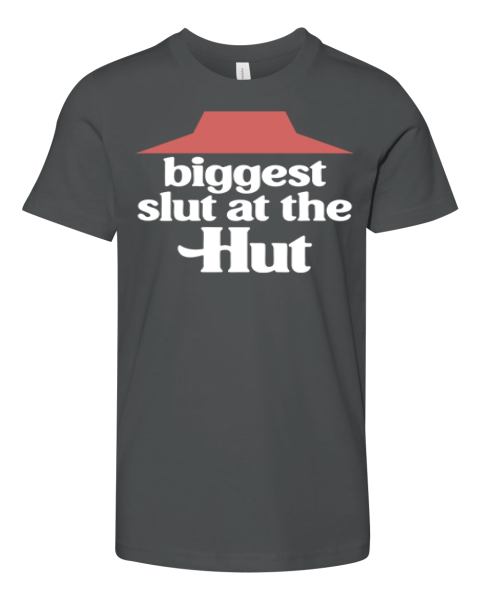 Biggest Slut At The Pizza Hut Premium Youth T Shirt