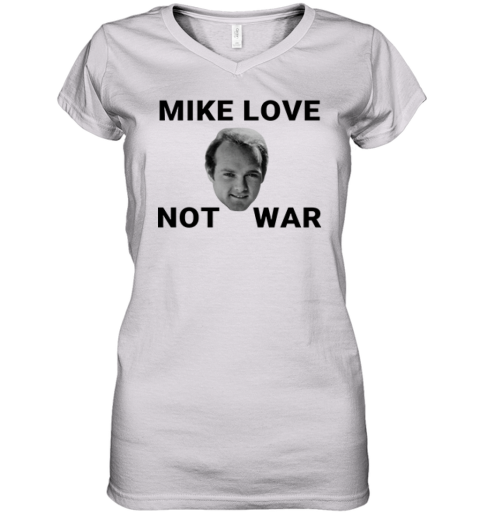 Beach Boys Mike Love Not War Women039S V Neck T Shirt