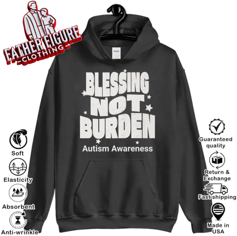 Blessing Not Burden Autism Awareness Hoodie