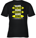 Black Leader Black King Black Fathers Exist Youth T Shirt