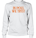 Chicagobears In Poles We Trust Long Sleeve T Shirt