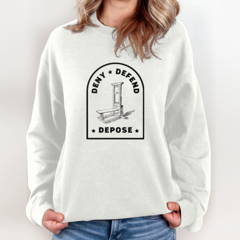 Deny Defend Depose Uho Healthcare Sweatshirt