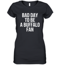 Dan Campbell Bad Day To Be A Buffalo Fan Women039S V Neck T Shirt