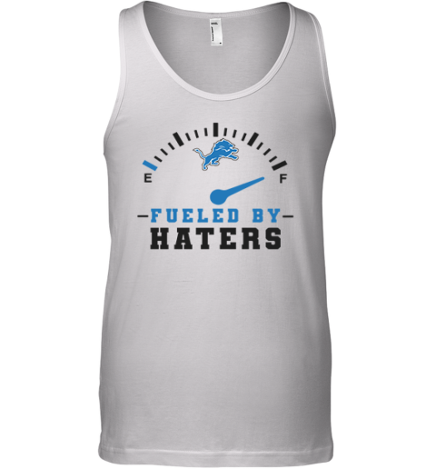Detroit Lions Fueled By Haters Tank Top