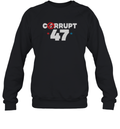Anti Trump Corrupt 47 Sweatshirt