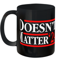Doesn039T Matter 03924 Ceramic Mug 11Oz