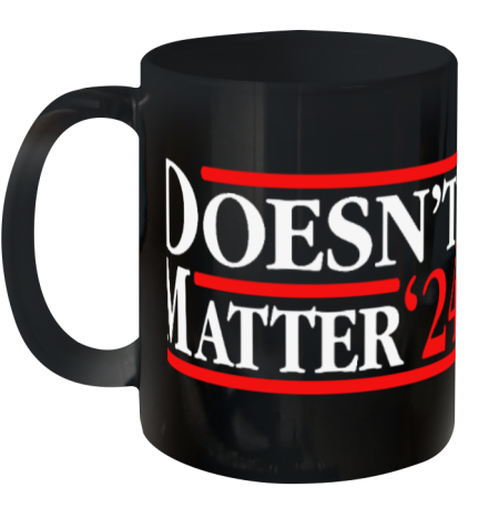 Doesn039T Matter 03924 Ceramic Mug 11Oz