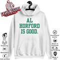 Al Horford Is Good Hoodie