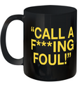 Call A Fucking Foul Ceramic Mug 11Oz