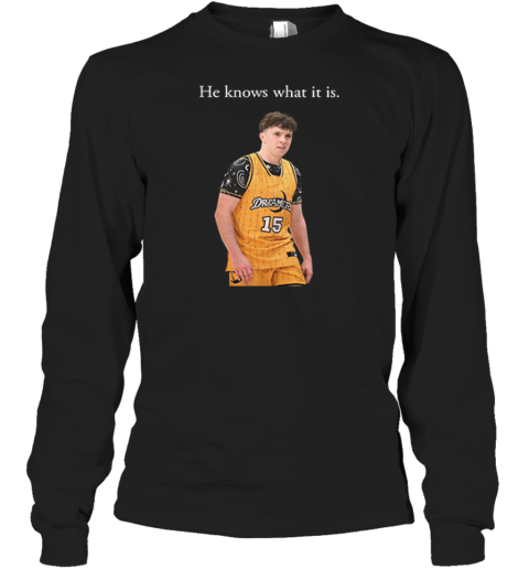 Eli Ellis He Knows What It Is Long Sleeve T Shirt