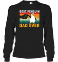Best Penguin Dad Ever Long Sleeve T Shirt