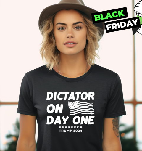 Dictator On Day One Trump 2024 Women039S T Shirt