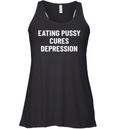 Eating Pussy Cures Depression Racerback Tank