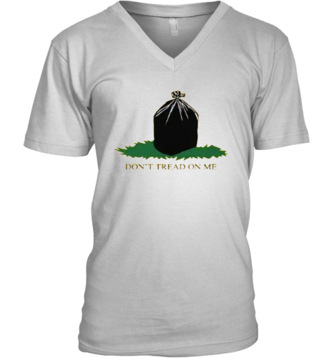 Don039T Tread On Me V Neck T Shirt