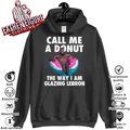 Call Me A Donut The Way I Am Glazing Lebron Hoodie
