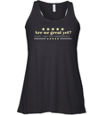 Are We Great Yet Cause I Just Feel Embarrassed Anti Trump Racerback Tank