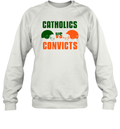 Catholics Vs Convicts Sweatshirt