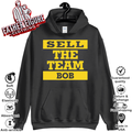 Bob Nutting Bob Sell The Team Hoodie