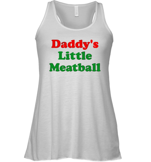 Daddy039S Little Meatball Racerback Tank