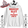 Biggest Slut At Trader Joe039S Hoodie