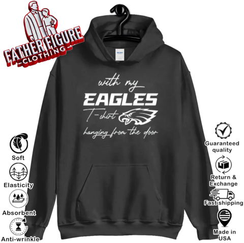 Eagles Shirt Hanging From The Door Hoodie