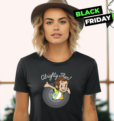 Alright Then Clothing Women039S T Shirt