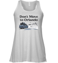 Don039T Move To Orlando We039Re Full Racerback Tank