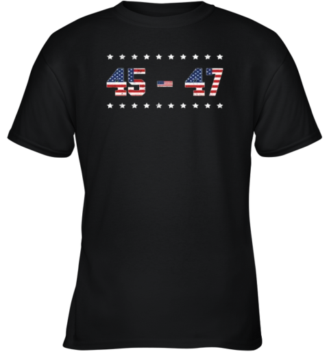 45 47 Trump 2024 Tee Support Donald Trump Youth T Shirt