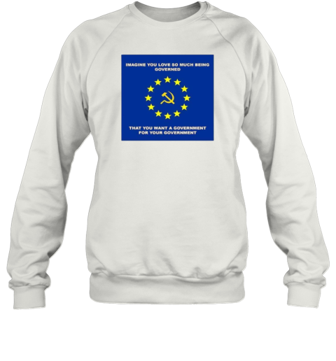 Elon Musk The European Union Socialist Flag Shirt Political Satire Sweatshirt