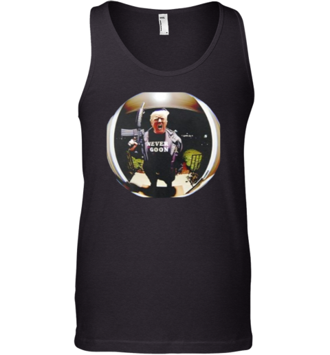 Donald Trump Never Goon Tank Top