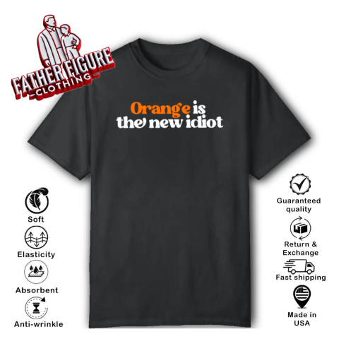 Anti Trump Orange Is The New Idiot T Shirt